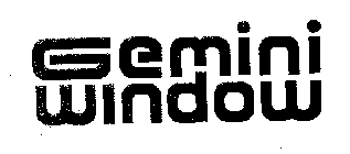 GEMINI WINDOW