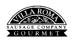 VILLA ROMA SAUSAGE COMPANY GOURMET