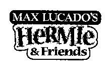 MAX LUCADO'S HERMIE & FRIENDS