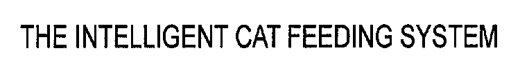 THE INTELLIGENT CAT FEEDING SYSTEM