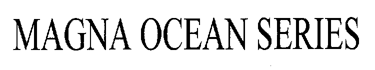 MAGNA OCEAN SERIES