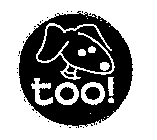 TOO!