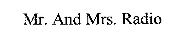 MR. AND MRS. RADIO