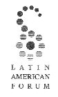 LATIN AMERICAN FORUM