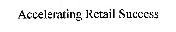 ACCELERATING RETAIL SUCCESS