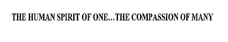 THE HUMAN SPIRIT OF ONE...THE COMPASSION OF MANY