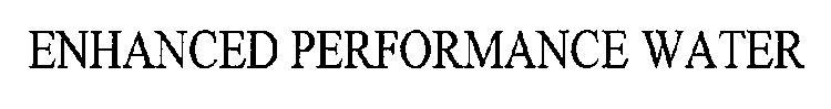 ENHANCED PERFORMANCE WATER