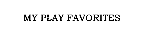 MY PLAY FAVORITES