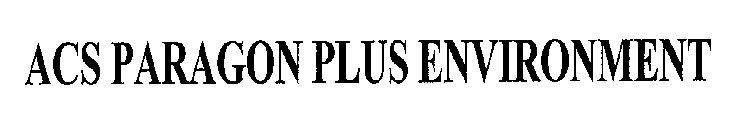 ACS PARAGON PLUS ENVIRONMENT