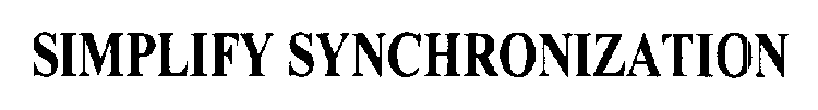 SIMPLIFY SYNCHRONIZATION