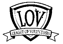 LOV LEAGUE OF VOLUNTEERS