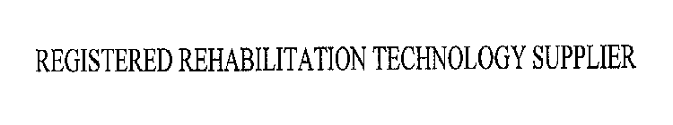 REGISTERED REHABILITATION TECHNOLOGY SUPPLIER