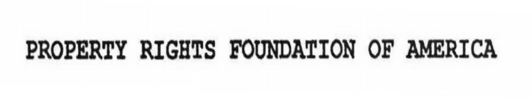 PROPERTY RIGHTS FOUNDATION OF AMERICA