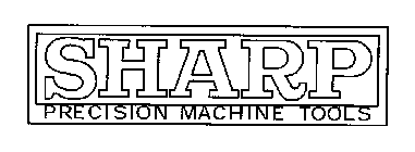 SHARP PRECISION MACHINE TOOLS