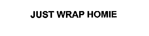 JUST WRAP HOMIE