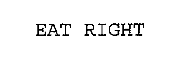EAT RIGHT