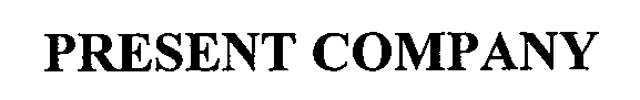 PRESENT COMPANY