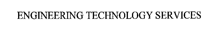 ENGINEERING TECHNOLOGY SERVICES