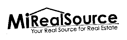 MIREALSOURCE YOUR REAL SOURCE FOR REAL ESTATE