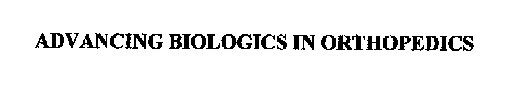 ADVANCING BIOLOGICS IN ORTHOPEDICS