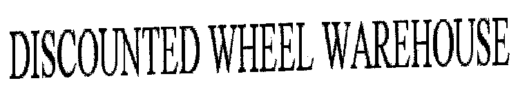 DISCOUNTED WHEEL WAREHOUSE