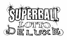 SUPERBALL LOTTO DELUXE