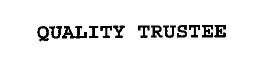 QUALITY TRUSTEE