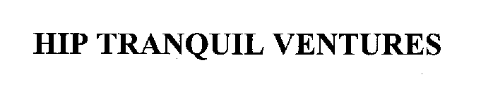 HIP TRANQUIL VENTURES