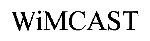 WIMCAST