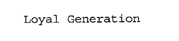 LOYAL GENERATION