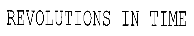REVOLUTIONS IN TIME