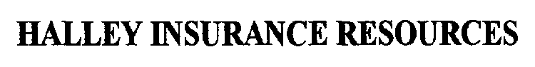 HALLEY INSURANCE RESOURCES