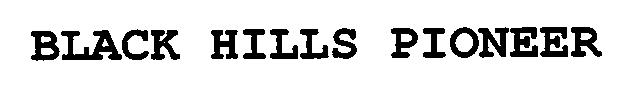 BLACK HILLS PIONEER