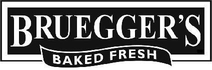 BRUEGGER'S BAKED FRESH