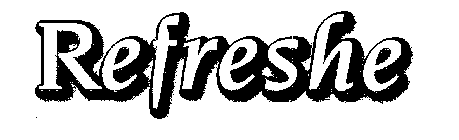 REFRESHE