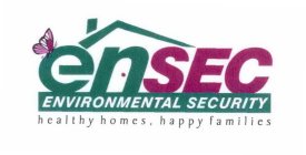 ENSEC ENVIRONMENTAL SECURITY HEALTHY HOMES, HAPPY FAMILIES