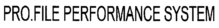 PRO.FILE PERFORMANCE SYSTEM