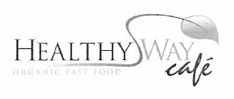 HEALTHY WAY CAFÉ ORGANIC FAST FOOD