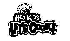 HEY KIDS, LETS COOK!