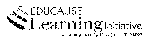 EDUCAUSE LEARNING INITIATIVE ADVANCING LEARNING THROUGH IT INNOVATION