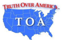 TRUTH OVER AMERICA T O A