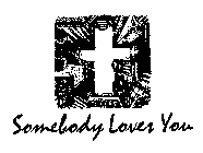 SOMEBODY LOVES YOU