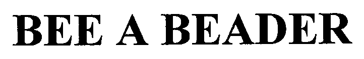 BEE A BEADER