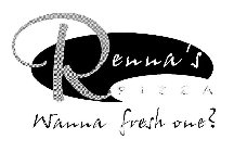 RENNA'S PIZZA WANNA FRESH ONE?