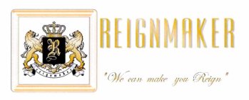 R REIGNMAKER 