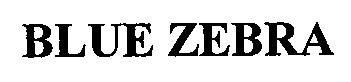 BLUE ZEBRA