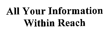 ALL YOUR INFORMATION WITHIN REACH