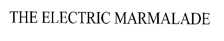 THE ELECTRIC MARMALADE