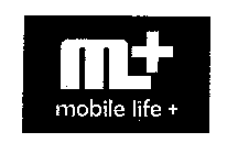 ML+ MOBILE LIFE