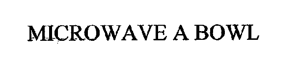 MICROWAVE A BOWL